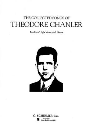 Theodore Chanler: The Collected Songs of Theodore Chanler: Gesang mit Klavier