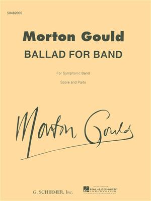 Morton Gould: Ballad for Band: Blasorchester