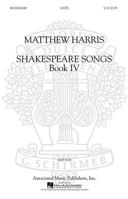 Matthew Harris: Shakespeare Songs, Book IV: Gemischter Chor A cappella