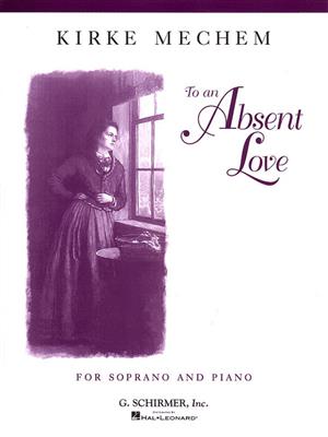 Kirke Mechem: To an Absent Love: Gesang mit Klavier