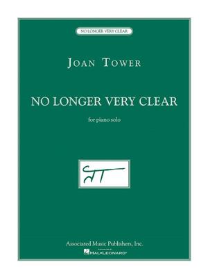 Joan Tower: No Longer Very Clear: Klavier Solo