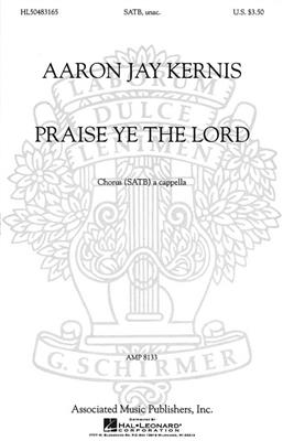 Aaron Jay Kernis: Praise Ye The Lord: Gemischter Chor A cappella