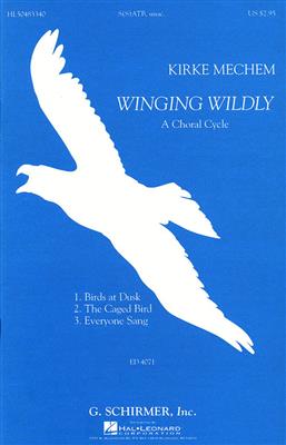Kirke Mechem: Winging Wildly: Gemischter Chor A cappella