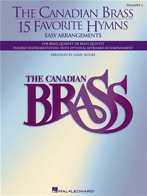 The Canadian Brass - 15 Favorite Hymns - Trumpet 2: (Arr. Larry Moore): Trompete Solo