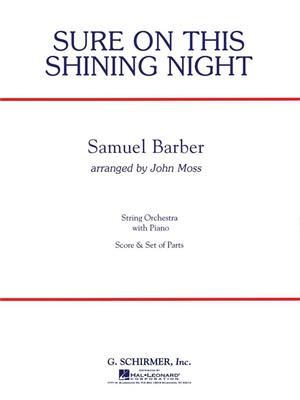 Samuel Barber: Sure On This Shining Night: (Arr. John Moss): Streichorchester