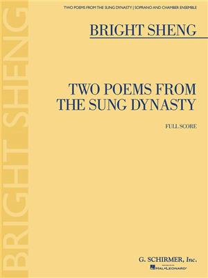 Bright Sheng: Two Poems from the Sung Dynasty: Gesang Solo