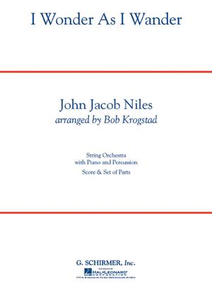 John Jacob Niles: I Wonder As I Wander: (Arr. Bob Krogstad): Streichorchester