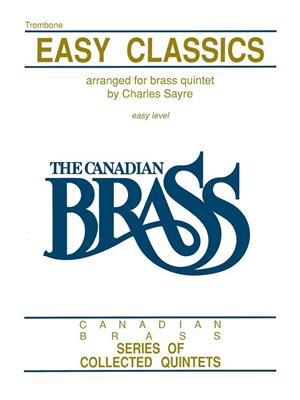 The Canadian Brass: Canadian Brass - Easy Classics: (Arr. Chuck Sayre): Posaune Solo
