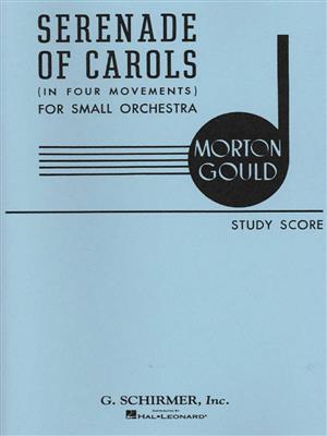Morton Gould: Serenade of Carols in 4 Movements: Orchester