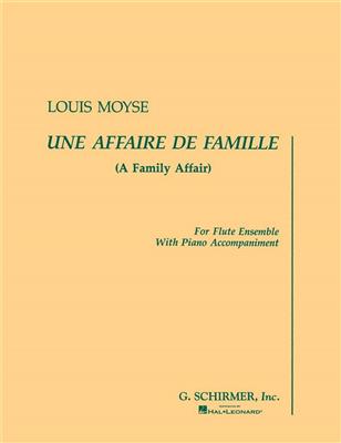 Louis Moyse: Une Affaire de Famille: Flöte Ensemble