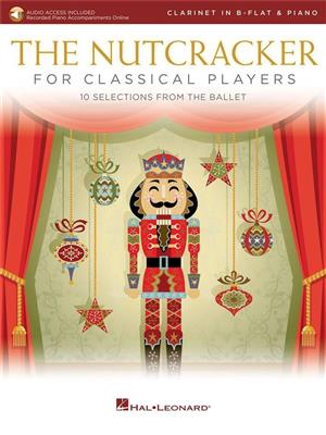 Pyotr Ilyich Tchaikovsky: The Nutcracker for Classical Players: Klarinette mit Begleitung