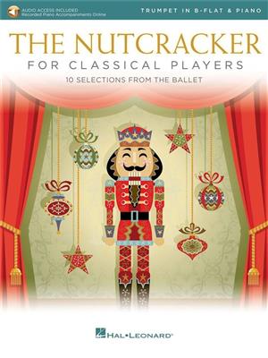 Pyotr Ilyich Tchaikovsky: The Nutcracker for Classical Players: Trompete mit Begleitung