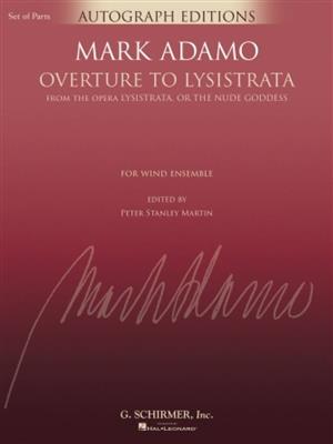 Mark Adamo: Overture to Lysistrata: (Arr. Peter Stanley Martin): Blasorchester
