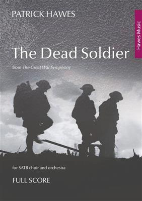 Patrick Hawes: The Dead Soldier: Gemischter Chor mit Ensemble
