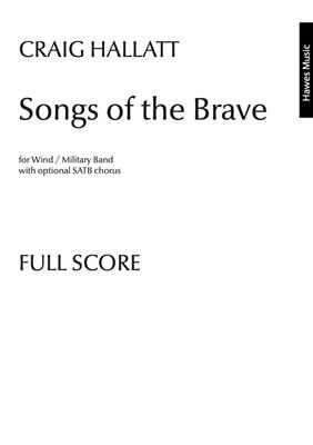 Craig Hallatt: Songs of the Brave (Wind Band): Blasorchester mir Gesang