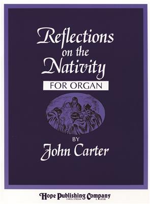 Reflections on the Nativity: (Arr. John Carter): Orgel