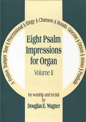 Douglas E. Wagner: Eight Psalm Impressions for Organ, Vol. II: Orgel