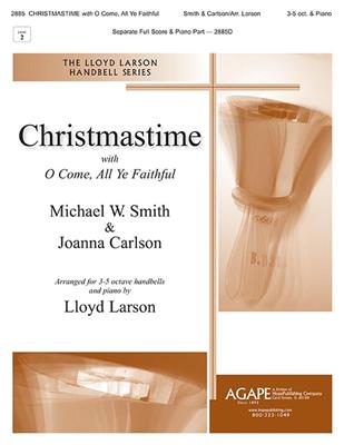 Michael W. Smith: Christmastime with O Come, All Ye Faithful: (Arr. Lloyd Larson): Handglocken oder Hand Chimes