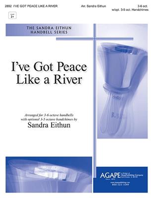 I've Got Peace Like A River: (Arr. Sandra Eithun): Handglocken oder Hand Chimes