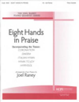 Eight Hands In Praise: (Arr. Joel Raney): Klavier Ensemble