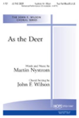Martin Nystrom: As the Deer: (Arr. John Wilson): Gemischter Chor mit Begleitung
