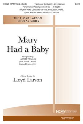 Mary Had A Baby: (Arr. Lloyd Larson): Gemischter Chor mit Klavier/Orgel