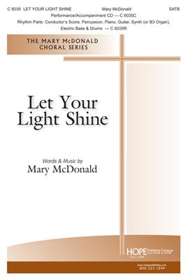Mary McDonald: Let Your Light Shine: Gemischter Chor mit Klavier/Orgel