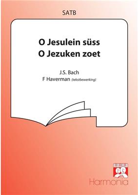 Johann Sebastian Bach: O Jesulein süss/O Jezuken zoet /O Kindeke klein: Gemischter Chor mit Begleitung