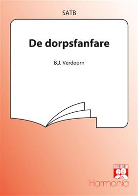 B.J. Verdoorn: De Dorpsfanfare: Gemischter Chor mit Begleitung