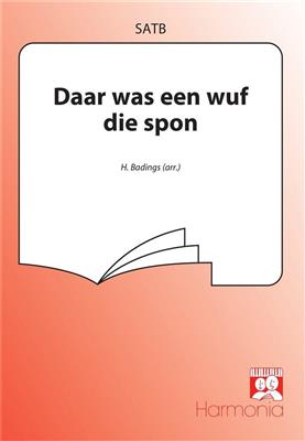 Daar was een wuf die spon: (Arr. Henk Badings): Gemischter Chor mit Begleitung