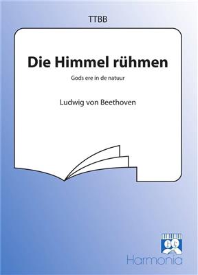 Ludwig van Beethoven: Die Himmel rühmen / Gods ere in de natuur: Männerchor mit Begleitung