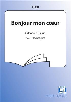 Orlando di Lasso: Bonjour mon coeur: (Arr. Hans P. Keuning): Männerchor mit Begleitung