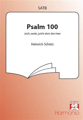 Heinrich Schütz: Psalm 100: Gemischter Chor mit Begleitung