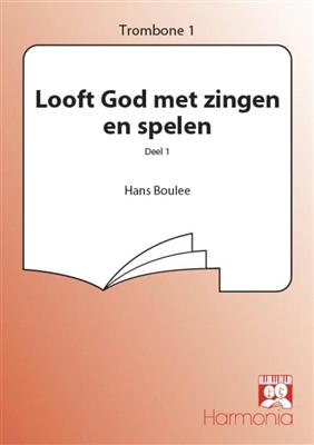Hans Boelee: Looft God met zingen en spelen deel 1: Posaune Solo