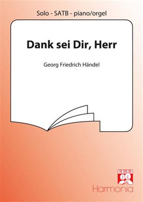 Georg Friedrich Händel: Dank sei Dir, Herr: (Arr. Hans van der Yp): Gemischter Chor mit Klavier/Orgel