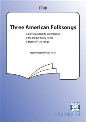 Three American Folksongs: (Arr. Hennie Slettenhaar): Männerchor mit Begleitung