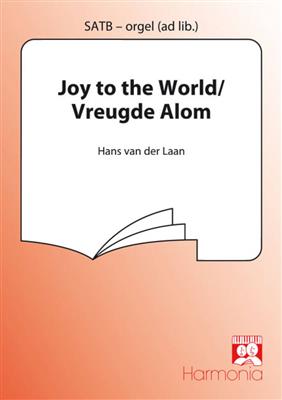 Joy to the world / Vreugde alom: (Arr. Hans van der Laan): Gemischter Chor mit Begleitung