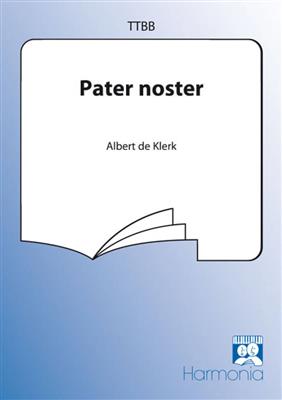 Albert de Klerk: Pater noster: Männerchor mit Begleitung
