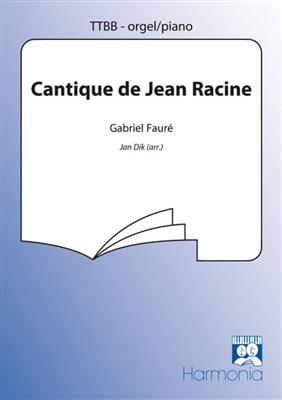 Gabriel Fauré: Cantique de Jean Racine: (Arr. Jan Dik): Männerchor mit Klavier/Orgel