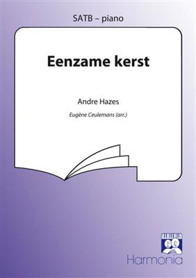 Andre Hazes: Eenzame kerst: (Arr. Eugène Ceulemans): Gemischter Chor mit Klavier/Orgel
