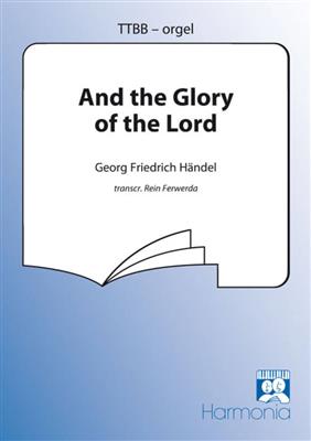 Georg Friedrich Händel: And the Glory of the Lord: (Arr. Rein Albert Ferwerda): Männerchor mit Klavier/Orgel