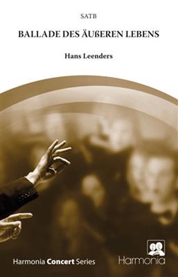 Hans Leenders: Ballade des äusseren Lebens: Gemischter Chor mit Begleitung