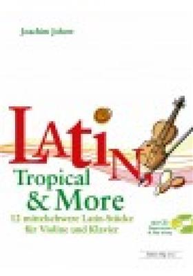 Joachim Johow: Latin, Tropical & More: Violine mit Begleitung