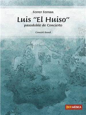 Ferrer Ferran: Luis "El Huiso": Blasorchester