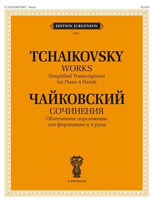 Pyotr Ilyich Tchaikovsky: Works. Simplified transcriptions for Piano 4 hands: Klavier vierhändig