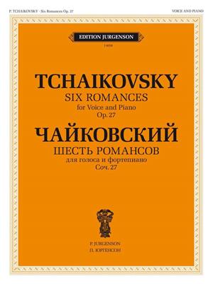 Pyotr Ilyich Tchaikovsky: 6 Romances, Op. 27: Gesang mit Klavier