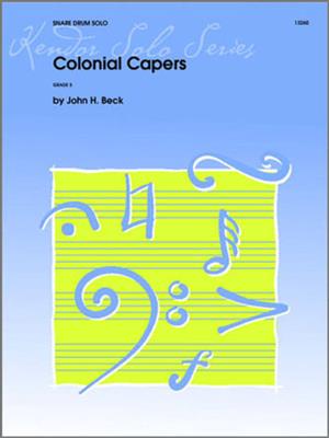 John H. Beck: Colonial Capers Snare Drum: Snare Drum