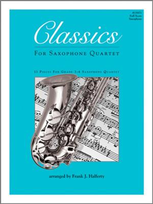 Classics For Saxophone Quartet - Full Score: (Arr. Frank J. Halferty): Saxophon Ensemble