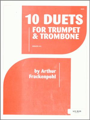 Arthur R. Frackenpohl: 10 Duets For Trumpet & Trombone: Gemischtes Blechbläser Duett