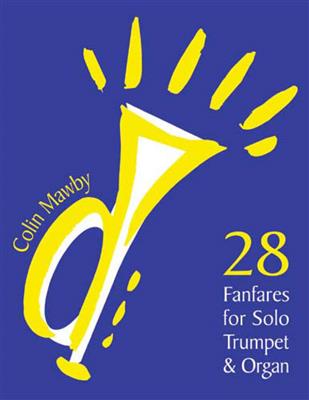 Colin Mawby: 28 Fanfares for Solo Trumpet and Organ: Orgel